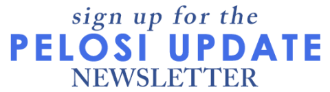 Graphic with text sign up for the Pelosi Update Newsletter